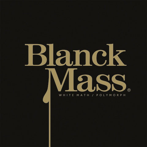 Blanck Mass - White Math/Polymorph
